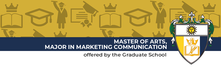 Master of Arts, major in Marketing Communication - University of Santo